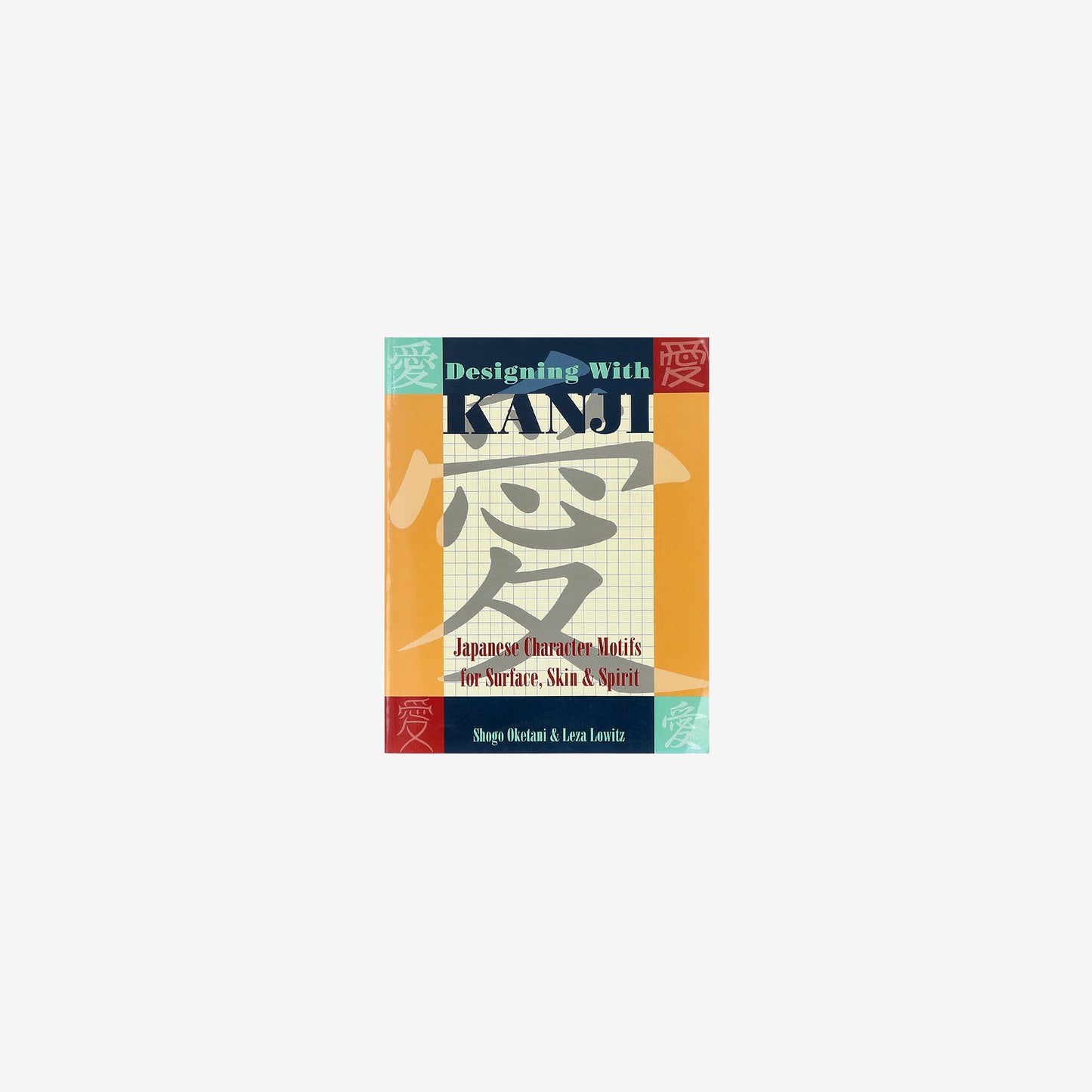 Shogo Oketani & Leza Lowitz Designing With Kanji